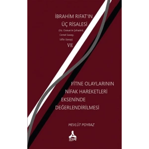 İbrahim Rıfatın Üç Risalesi ve Fitne Olaylarının Nifak Hareketleri Ekseninde Değerlendirilmesi