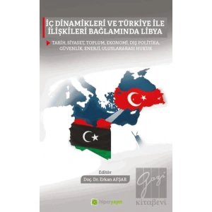 İç Dinamikleri ve Türkiye İle İlişkileri 	Bağlamında Libya