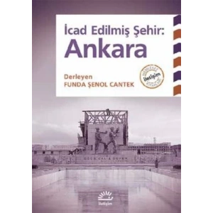 İcad Edilmiş Şehir: Ankara