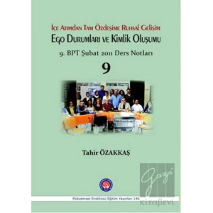 İçe Atımdan Tam Özdeşime Ruhsal Gelişim Ego Durumları ve Kimlik Oluşumu