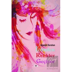 İçimden Renkler Geçiyor