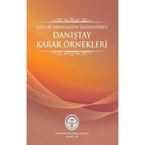 İçişleri Bakanlığını İlgilendiren Danıştay Karar Örnekleri (Ciltli)