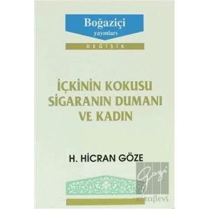 İçkinin Kokusu Sigaranın Dumanı ve Kadın