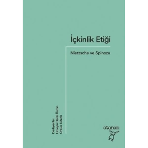 İçkinlik Etiği: Nietzsche ve Spinoza