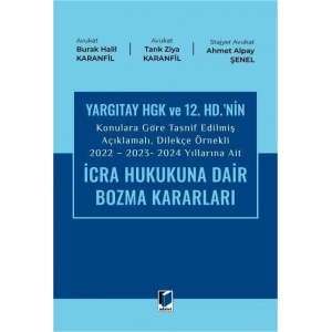 İcra Hukukuna Dair Bozma Kararları (Yargıtay HGK Ve 12. HD.nin Konulara Göre Tasni̇f Edi̇lmi̇ş Açıklamalı, Di̇lekçe Örnekli̇)