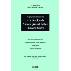 İcra Hukukunda Süresiz Şikâyet Halleri (Uygulama Rehberi)