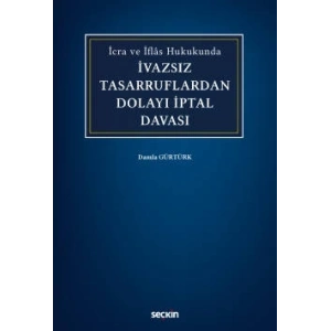 İcra ve İflâs Hukukundaİvazsız Tasarruflardan Dolayı İptal Davası