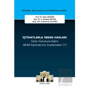 İçtihatlarla İnsan Hakları Ceza Hukukuna İlişkin Aihm Kararlarının İncelemeleri (1)