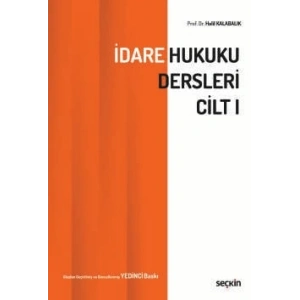 İdare Hukuku Dersleri Cilt–I