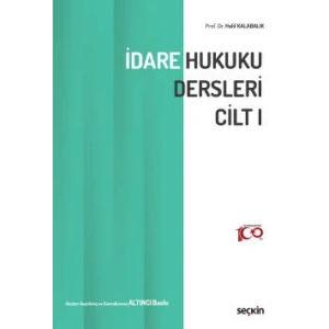 İdare Hukuku Dersleri Cilt–I