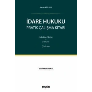 İdare Hukuku Pratik Çalışma Kitabı Hatırlatıcı Notlar – Şemalar – Çözümler