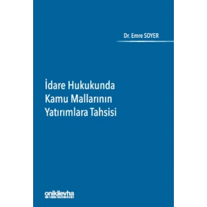 İdare Hukukunda Kamu Mallarının Yatırımlara Tahsisi