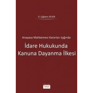 İdare Hukukunda Kanuna Dayanma İlkesi