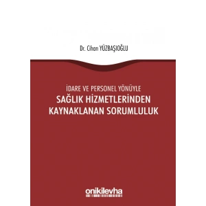 İdare ve Personel Yönüyle Sağlık Hizmetlerinden Kaynaklanan Sorumluluk