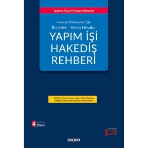 İdare ve Yöneticiler İçin İhaleden – Kesin HesabaYapım İşi Hakediş Rehberi