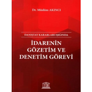 İdarenin Gözetim ve Denetim Görevi