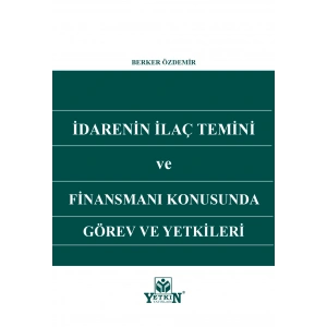 İdarenin İlaç Temini ve Finansmanı Konusunda Görev ve Yetkileri
