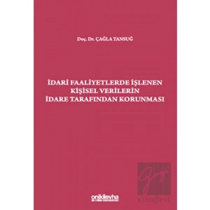 İdari Faaliyetlerde İşlenen Kişisel Verilerin İdare Tarafından Korunması