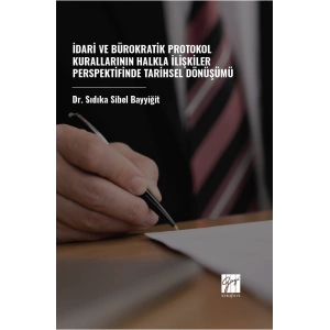 İdari Ve Bürokratik Protokol Kurallarının Halkla İlişkiler Perspektifinde Tarihsel Dönüşümü