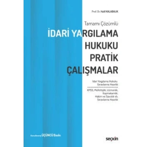 İdari Yargılama Hukuku Pratik Çalışmalar İdari Yargılama Hukuku Sınavlarına Hazırlık KPSS, Müfettişlik, Uzmanlık, Kaymakamlık, Hakim ve Savcılık vb. Sınavlara Hazırlık