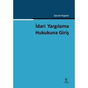 İdari Yargılama Hukukuna Giriş / Gürsel Kaplan