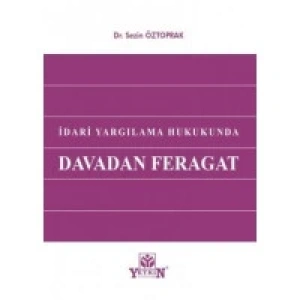 İdari Yargılama Hukukunda Davadan Feragat