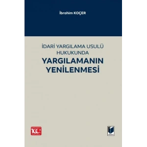 İdari Yargılama Usulü Hukukunda Yargılamanın Yenilenmesi