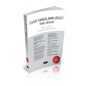 İdari Yargılama Usulü Temel Mevzuat Notlu-Gerekçeli 2017