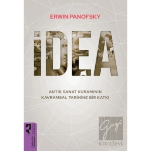 İdea - Antik Sanat Kuramının Kavramsal Tarihine Bir Katkı