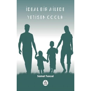 İdeal Bir Ailede Yetişen Çocuk