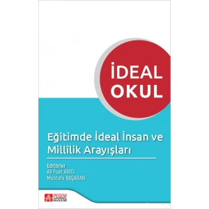 İdeal Okul Eğitimde İdeal İnsan ve Millilik Arayışları