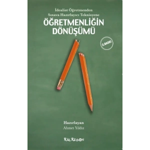 İdealist Öğretmenden Sınava Hazırlayıcı Teknisyene Öğretmenliğin Dönüşümü