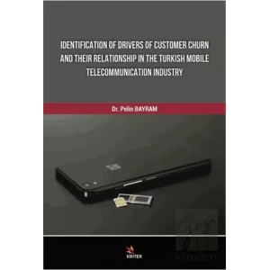 Identification Of Drivers Of Customer Churn And Their Relationship In The Turkish Mobile Telecommunication Industry