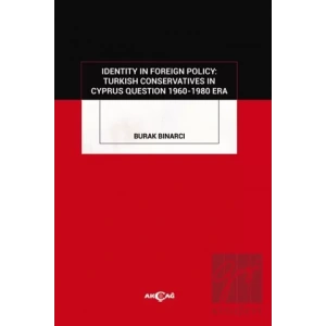 Identity in Foreign Policy: Turkish  Conservatives in Cyprus Question 1960-1980 Era
