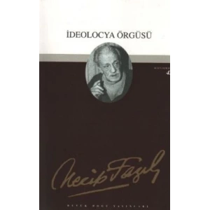 İdeolocya Örgüsü : 36 - Necip Fazıl Bütün Eserleri