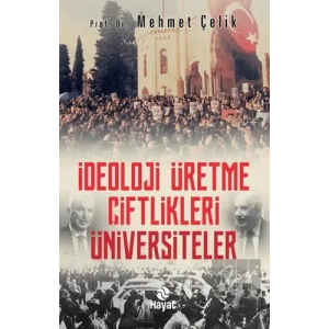 İdeoloji Üretme Çiftlikleri Üniversiteler