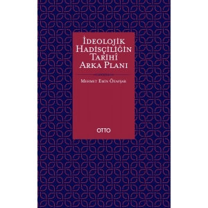 İdeolojik Hadisçiliğin Tarihi Arka Planı