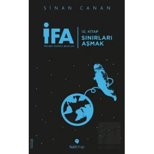 İFA: İnsanın Fabrika Ayarları 3. Kitap - Sınırları Aşmak