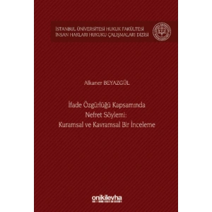 İfade Özgürlüğü Kapsamında Nefret Söylemi: Kuramsal ve Kavramsal Bir İnceleme
