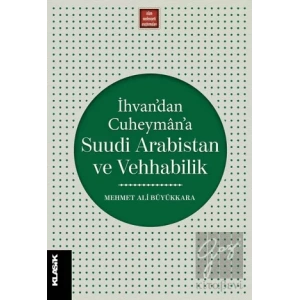 İhvan’dan Cuheyman’a Suudi Arabistan ve Vehhabilik