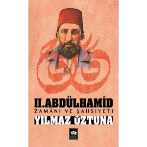 II. Abdülhamid / Zamanı ve Şahsiyeti