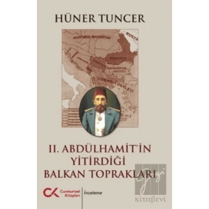 II. Abdülhamit’in Yitirdiği Balkan Toprakları