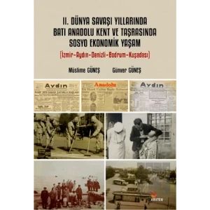 II. Dünya Savaşı Yıllarında Batı Anadolu Kent Ve Taşrasında Sosyo Ekonomik Yaşam