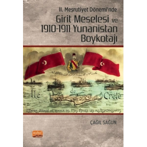 II. Meşrutiyet Dönemi’nde Girit Meselesi ve 1910-1911 Yunanistan Boykotajı