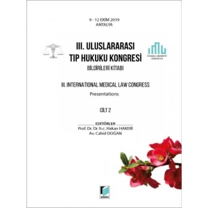 III. Uluslararası Tıp Hukuku Kongresi Bildirileri Kitabı Cilt 2 - Hakan HakeriCahid Doğan