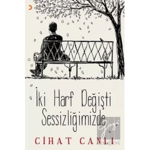 İki Harf Değişti Sessizliğimizde