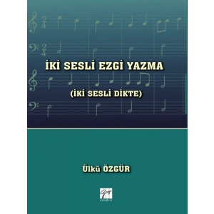 İki Sesli Ezgi Yazma (İki Sesli Dikte) - Ülkü Özgür