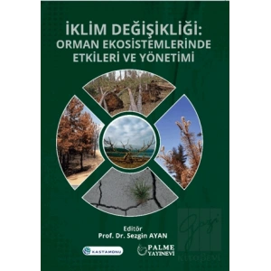 İklim Değişikliği : Orman Ekosistemlerinde Etkileri ve Yönetimi