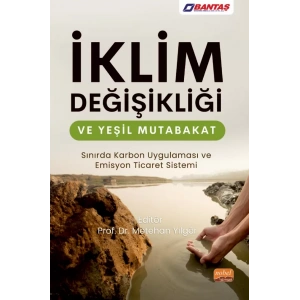 İKLİM DEĞİŞİKLİĞİ VE YEŞİL MUTABAKAT - Sınırda Karbon Uygulaması ve Emisyon Ticaret Sistemi