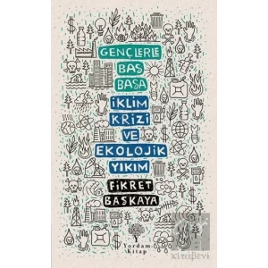 İklim Krizi ve Ekolojik Yıkım - Gençlerle Baş Başa